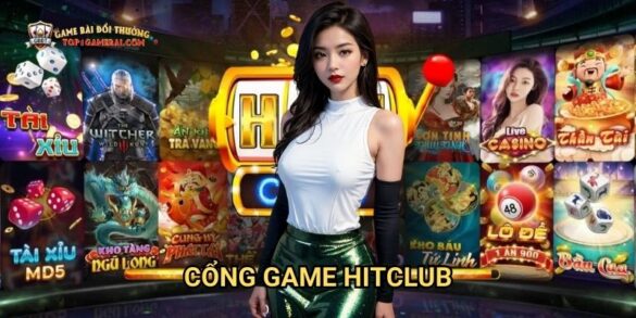 Cổng Game Hitclub Game Bài Đổi Thưởng: Thiên Đường Giải Trí Số Một Việt Nam